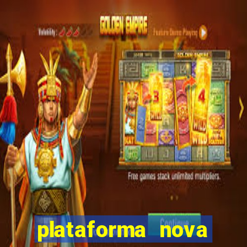 plataforma nova pagando bem